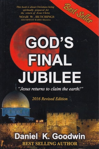 God's Final Jubile, Jesus returns to Claim the Earth 2016 Revised Edition