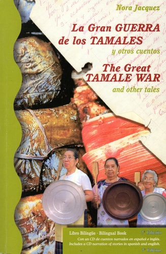 La Gran Guerra de los Tamales y Otros Cuentos / The Great Tamale War and other Tales