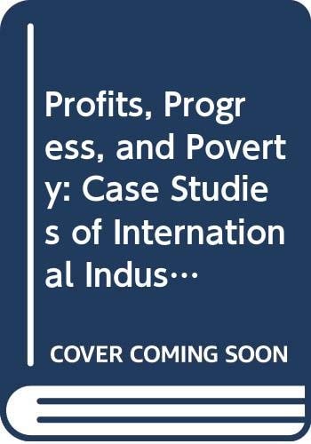 Profits, Progress, and Poverty: Case Studies of International Industries in Latin America