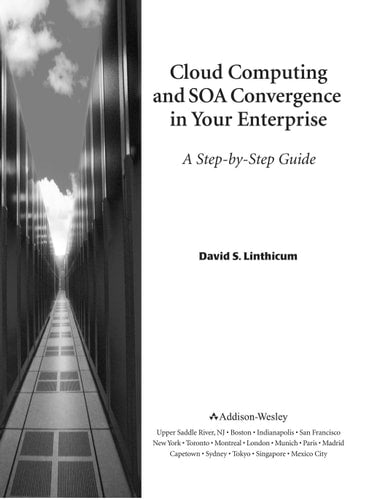Cloud Computing and SOA Convergence in Your Enterprise: A Step-by-Step Guide