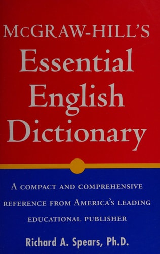 McGraw-Hill's Essential English Dictionary: A Compact and Comprehensive Reference from America's Leading Educational Publisher