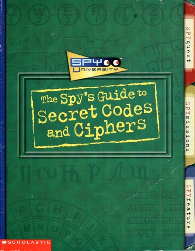 Spy University: The Spy's Guide to Secret Codes and Ciphers