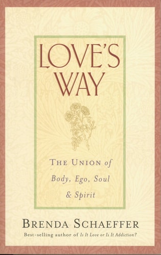 LOVE'S WAY: The Union of Body, Ego, Soul and Spirit