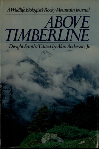 Above Timberline: A Wildlife Biologist's Rocky Mountain Journal (The New Explorer Series)