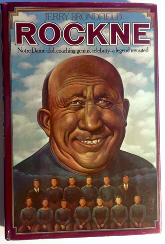 Rockne, the Coach, the Man, the Legend