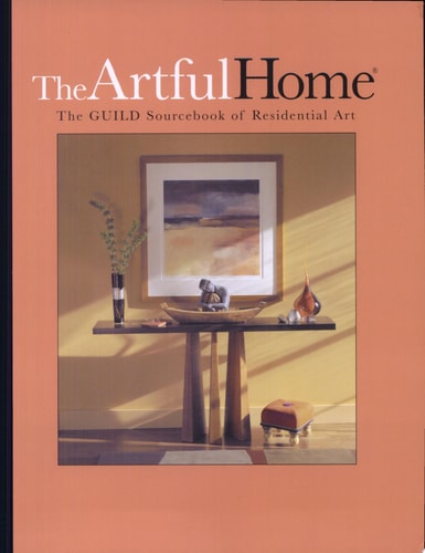 The Artful Home: The GUILD Sourcebook of Residential Art