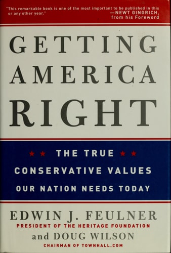 Getting America Right: The True Conservative Values Our Nation Needs Today