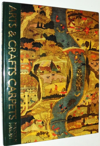 Arts & crafts carpets. [Hardcover] [Jan 01, 1991] Haslam, Malcolm; Illustrated,