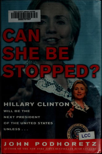 Can She Be Stopped?: Hillary Clinton Will Be the Next President of the United States Unless . . .