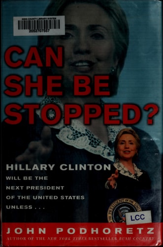Can She Be Stopped?: Hillary Clinton Will Be the Next President of the United States Unless . . .