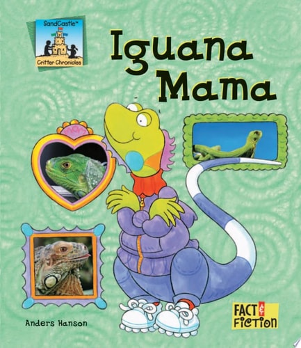 Iguana Mama (Sandcastle: Fact & Fiction (Hardcover))