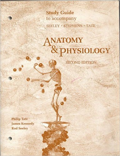 Study Guide to Accompany Seeley, Stephens, Tate Anatomy & Physiology,