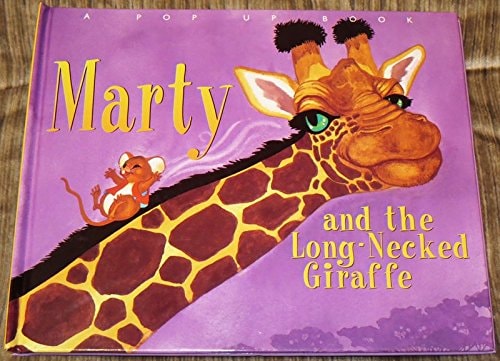 Marty And The Long Necked Giraffe: A Pop Up Book