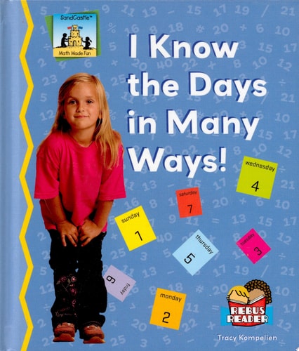 I Know the Days in Many Ways! (Math Made Fun)
