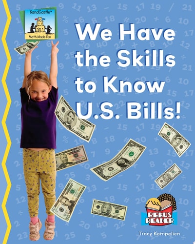 We Have the Skills to Know U.S. Bills (Math Made Fun)