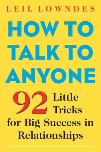 How to Talk to Anyone 92 Little Tricks for Big Success in Relationships