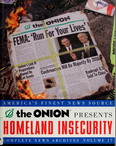 Homeland Insecurity: The Onion Complete News Archives, Volume 17 (Onion Series)