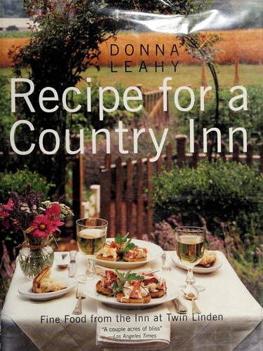 Recipe for a Country Inn: Fine Food from the Inn at Twin Linden