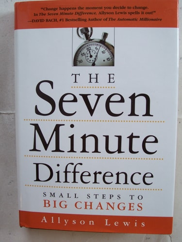 The Seven Minute Difference: Small Steps to Big Changes