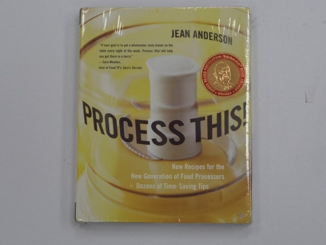 Process This!: New Recipes for the New Generation of Food Processors plus Dozens of Time-Saving Tips