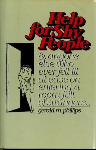 Help for Shy People & Anyone Else Who Ever Felt Ill at Ease on Entering a Room Full of Strangers