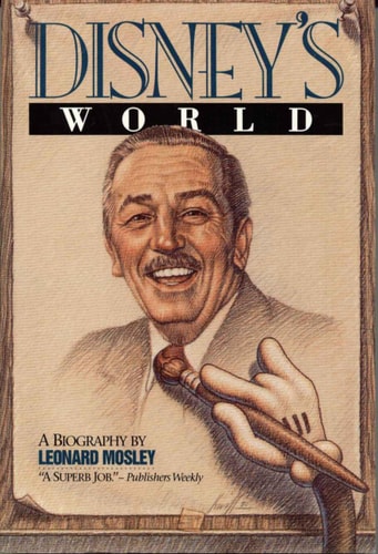 Disney's World A Biography