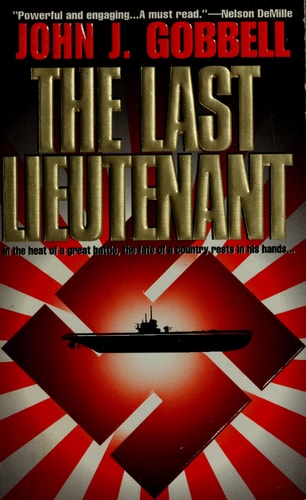 The Last Lieutenant: In The Heat Of A Great Battle, The Fate Of A Country Rests In His Hands...