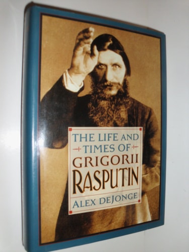 The Life and Times of Grigorii Rasputin