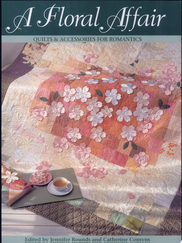 A Floral Affair: Quilts & Accessories for Romantics