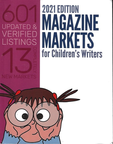 Magazine Markets for Children's Writers 2021 Edition