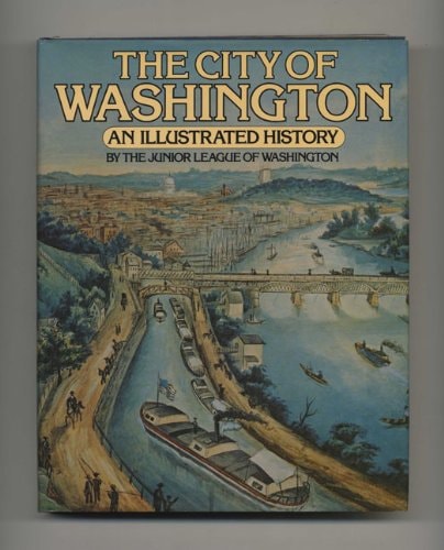 The City of Washington: An illustrated history