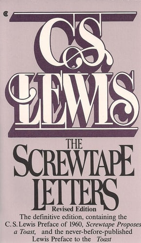 The Screwtape Letters ; With, Screwtape Proposes a Toast