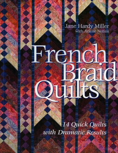 French Braid Quilts 14 Quick Quilts with Dramatic Results