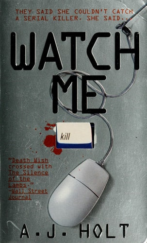 Watch Me: They Said She Couldn't Catch A Serial Killer. She Said... (Jay Fletcher Thrillers)