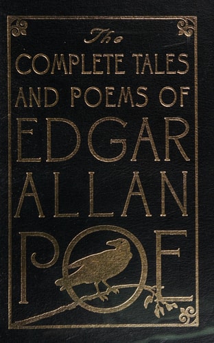 The Complete Tales and Poems of Edgar Allan Poe With Selections from His Critical Writings