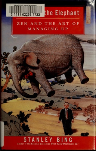Throwing the Elephant: Zen and the Art of Managing Up