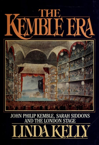 The Kemble era: John Philip Kemble, Sarah Siddons and the London stage