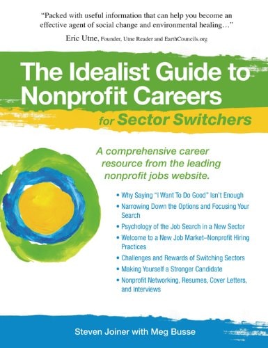 The Idealist Guide to Nonprofit Careers for Sector Switchers (Hundreds of Heads Survival Guides)