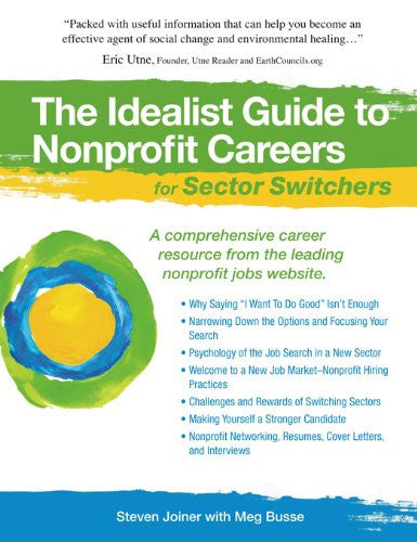 The Idealist Guide to Nonprofit Careers for Sector Switchers (Hundreds of Heads Survival Guides)