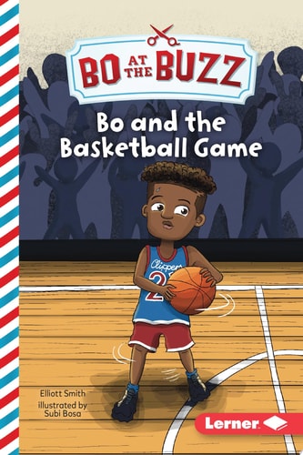 Bo and the Basketball Game (Bo at the Buzz (Read Woke ™ Chapter Books))