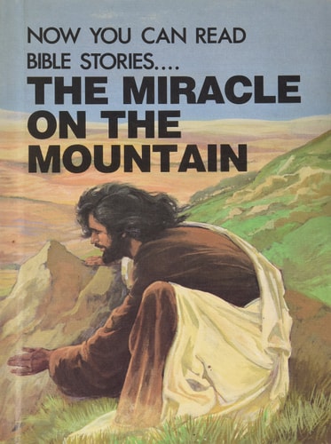 The Miracle on the Mountain (Now You Can Read - Bible Stories)