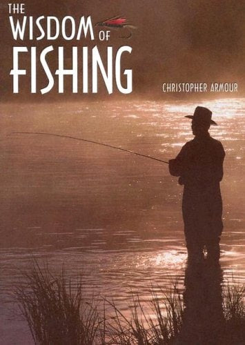The Wisdom of Fishing (Wisdom Series series)