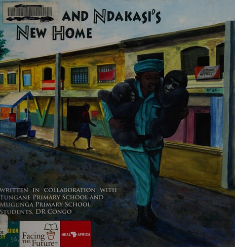 Ndeze and Ndakasi's New Home (The Endangered Species, Empowered Communities Project)