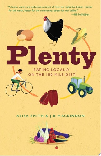 Plenty: Eating Locally on the 100-Mile Diet: A Cookbook
