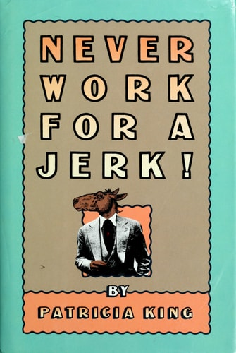 Never Work for a Jerk