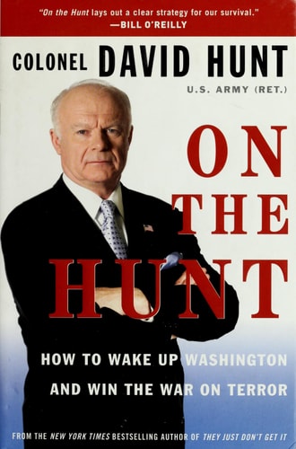 On the Hunt: How to Wake Up Washington and Win the War on Terror