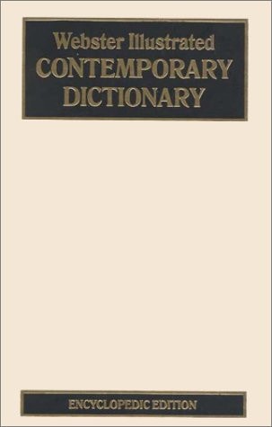 Webster Illustrated Contemporary Dictionary: Encyclopedic Edition