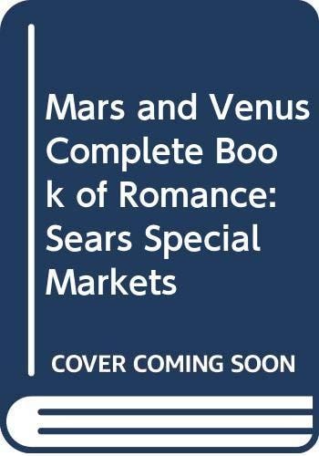 Mars and Venus Complete Book of Romance: Sears Special Markets
