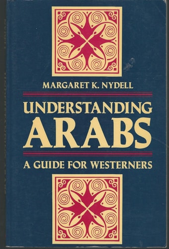 Understanding Arabs: A Guide for Westerners (Interact Series, 5)