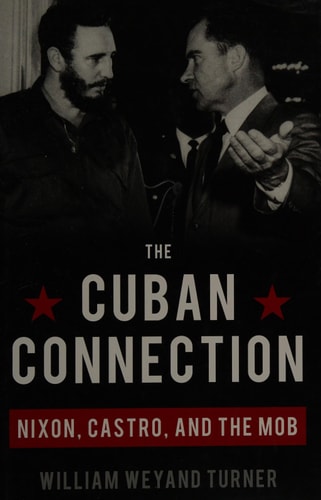 The Cuban Connection: Nixon, Castro, and the Mob